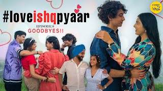 Love Ishq Pyaar Web Series  Goodbye Episode 8  Content Ka Keeda [upl. by Duahsar]