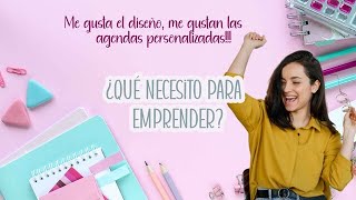 ¿Qué necesito para emprender en el negocio de agendas personalizadas [upl. by Belldas]