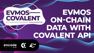 EvmosCovalent OneMillionWallets Hackathon Evmos OnChain Data with Covalent API [upl. by Kindig]