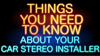 Things you need to Know about your car stereo installer [upl. by Benildis]