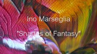 Ino Marseglia  quotShades of Fantasyquot [upl. by Eirellam]