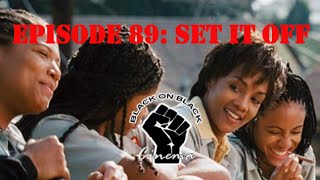 Set It Off REVIEW  Episode 89  Black on Black Cinema [upl. by Schonthal457]