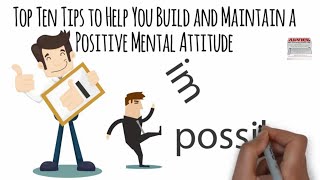 Top 10 Tips for Building and Maintaining a Positive Mental Attitude🙂 [upl. by Gahl]