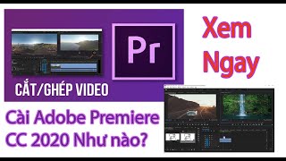 Cài Adobe Premiere Pro CC 2020 2021 2022 2023 Như Thế Nào  Cách Cài Adobe Premiere Pro [upl. by Ahsan]