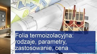 Folia termoizolacyjna parametry cena i montaż krok po kroku [upl. by Lonny]