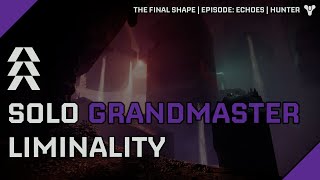 Destiny 2  Solo Grandmaster Liminality on Hunter  Episode Echoes [upl. by Rhynd]