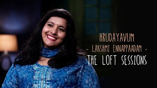 Hrudayavum  Lakshmi Ennappaadam  The Loft Sessions wonderwallmedia [upl. by Marek395]