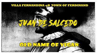 OLD NAME OF VIGAN CITY  VILLA FERNANDINA or TOWN OF FERDINAND [upl. by Bonnie]