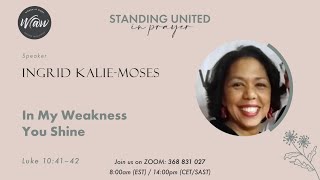 LET US UNITE IN PRAYER – In My Weakness You Shine Ingrid KalieMoses [upl. by Harleigh]