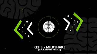 KELIS  MILKSHAKE SICKBRAIN REMIX [upl. by Aima]