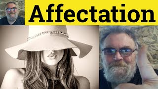 😎Affectation Meaning  Affectation Defined  Affectation Examples Affectation Definition Affectation [upl. by Filbert]