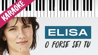 Elisa  O Forse Sei Tu  SANREMO 2022  Piano Karaoke con Testo [upl. by Jobe]