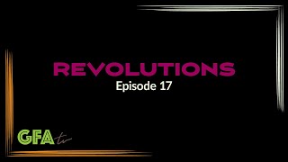 GFAtv Revolutions  Episode 17 [upl. by Nakhsa]