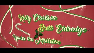 Kelly Clarkson and Brett Eldredge  Under The Mistletoe Official Lyric Video [upl. by Liag]