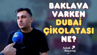 quotTürk Çikolatası Yiyemiyorum Dubai Nasıl Yiyimquot  dubaiçikolatası sokakröportajı [upl. by Lyontine841]