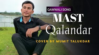 Mast Qalandar  Cover By Mumit Talukdar  Dama Dam Mast Qalandar  Qawwali Song  New Song [upl. by Buxton]