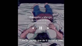 fresquito y Mango  mándame un audio Lyrics [upl. by Thorfinn]