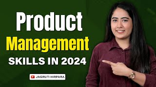 Product Management Skills in 2024  Career Guidance Jagruti Hirpara [upl. by Mannes]