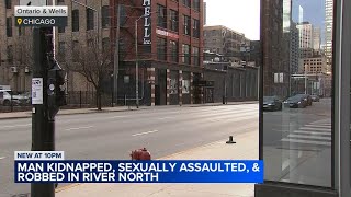 Man kidnapped sexually assaulted and robbed in downtown River North Chicago police say [upl. by Sylado590]