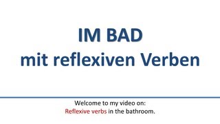 Deutsch Reflexive Verben im Bad mit Akkusativ und DativReflexive Verbs in German [upl. by Aldon222]