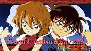 Conan and haibara ai edit conanandgojofans [upl. by Inilahs274]