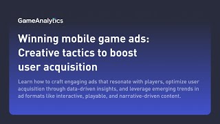 Winning mobile game ads Creative tactics to boost user acquisition [upl. by Clyte]