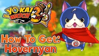 How To Get Hovernyan in Yokai Watch 3 [upl. by Analak]