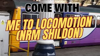 Join Me On A Trip To LOCOMOTION Shildon [upl. by Fredia737]