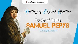 History of English Literature  The Age of Dryden  Samuel Pepys [upl. by Aiyt540]