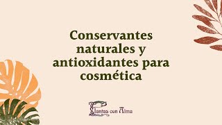 🌟🌟 Los MEJORES CONSERVANTES NATURALES y ANTIOXIDANTES para cosmética natural ✅✅ [upl. by Yole585]