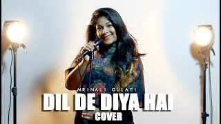 Dil De Diya Hai  Cover  Mrinali Gulati  Masti [upl. by Prescott]