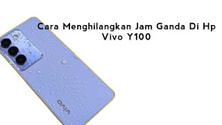 Cara Menghilangkan Jam Ganda Di Hp Vivo Y100 [upl. by Ahsenor240]