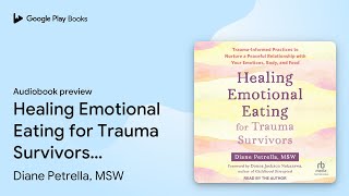 Healing Emotional Eating for Trauma Survivors… by Diane Petrella MSW · Audiobook preview [upl. by Prussian]