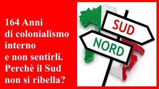 164 anni di colonialismo interno e non sentirli [upl. by Nomar]