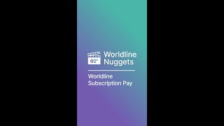 Worldline Nuggets  Subscription Payments Episode 7 [upl. by Negaet250]