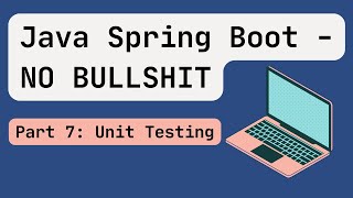 Java Spring Boot 2024 Part 7 Unit Testing [upl. by Akiemaj]