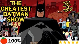 THE BATMAN SHOW THAT CHANGED IT ALL [upl. by Yhcir]