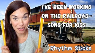 Ive Been Working on the Railroad Song for KidsRhythm SticksCircle Time Song [upl. by Digirb]