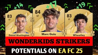 FIFA 25 WONDERKIDS STRIKERS POTENTIALS RATINGS ON EA FC 25 [upl. by Naik]