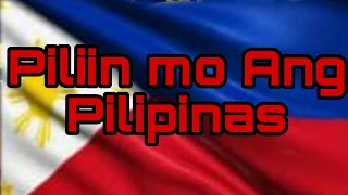 Piliin mo Ang Pilipinas  Lyrics Tagalog song [upl. by Ecnarretal]