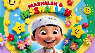 Mashallah and Inshallah A Joyful Islamic Nursery Rhyme for Kids [upl. by Lovato]