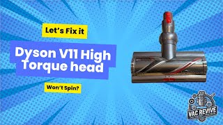 Dyson V11 High Torque Carpet Cleaner Head Wont Spin Lets Fix It [upl. by Tarrsus]