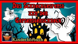 👻 Das Schreckgespenst amp der Gespensterschreck 👻 Kinderhörbuch kostenlos anhören 👻 [upl. by Annuhsal]