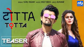 TOTTA  Official Teaser  Meet Bros ft Sonu Nigam  Kainaat Arora  Latest Punjabi Songs [upl. by Coad]