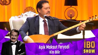 Aşık Maksut Feryadi  KİM BİLİR [upl. by Suoirrad277]