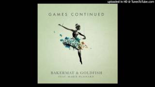 Bakermat amp Goldfish Ft Marie Plassard  Games Continued Extended Mix [upl. by Ilagam]