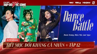 DANCE BATTLE  ĐOAN TRANG DIỆU NHI LAN NGỌC  TIẾT MỤC ĐỐI KHÁNG CÁ NHÂN CHỊ ĐẸP ĐẠP GIÓ RẼ SÓNG [upl. by Ewall135]