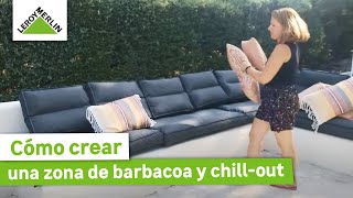 Cómo crear una zona de barbacoa y chillout en tu jardín ¡Transformación radical  LEROY MERLIN [upl. by Ellatnahc]