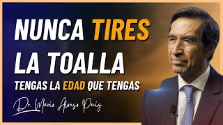 Nunca Tires la Toalla  Dr Mario Alonso Puig [upl. by Ajiram]