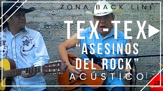 Bonus Musical  Tex Tex  quotAsesinos Del Rockquot Unplugged [upl. by Ylek329]